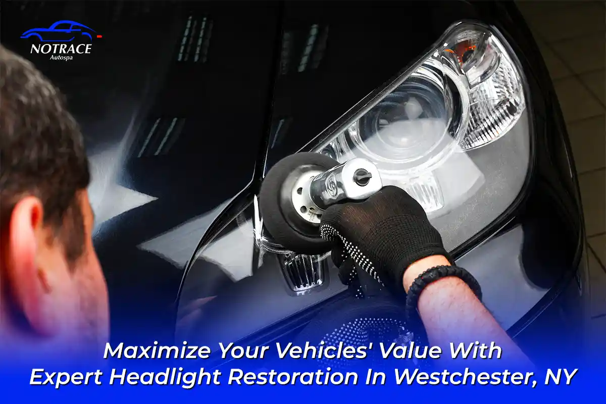 Headlight Restoration in Westchester, NY